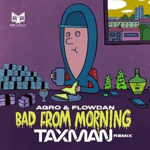 Bad From Morning (Taxman remix)