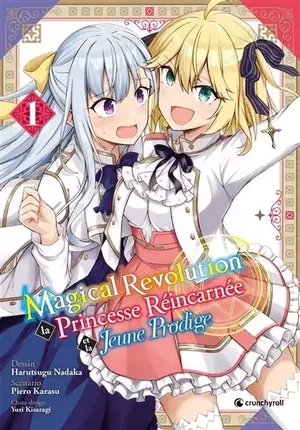 Magical Revolution : La princesse réincarnée et la jeune prodige, tome 1