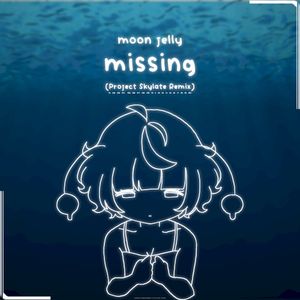 Missing (Project Skylate remix)