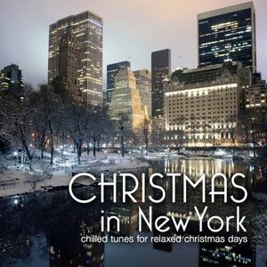 Christmas in New York (Chilled Tunes for Relaxed X-Mas Days)