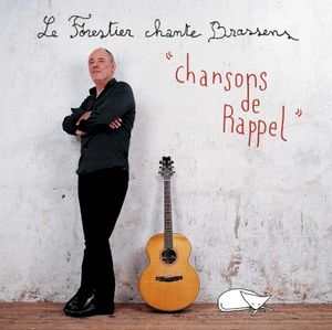 Le Forestier chante Brassens : « Chansons de rappel »