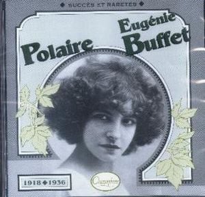 Eugénie Buffet / Polaire : Succès et raretés 1926–1940