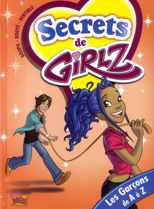 Les Garçons de A à Z - Secrets de Girlz, tome 4