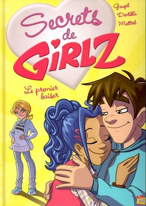 Le Premier Baiser - Secrets de Girlz, tome 5