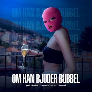 OM HAN BJUDER BUBBEL (Single)