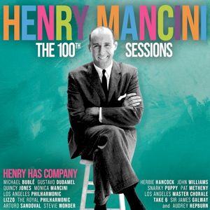 The Henry Mancini 100th Sessions: Henry Has Company