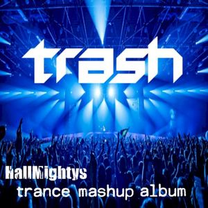 TRASH - Trance Mashups