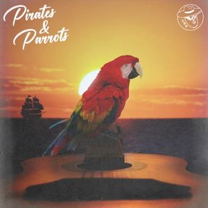 Pirates & Parrots (Single)