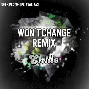 Won't Change (EH!DE remix)