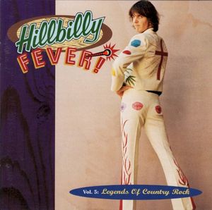 Hillbilly Fever!, Volume 5: Legends of Country Rock