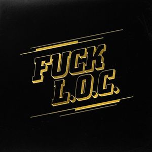 FUCK L.O.C.