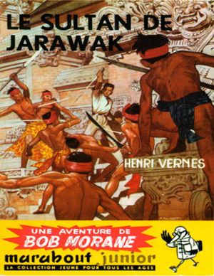 Le Sultan de Jarawak - Bob Morane, Tome 8