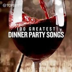 100 Greatest Dinner Party Songs