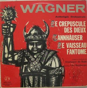 Anthologie Orchestrale: Le Crépuscule des Dieux / Tannhäuser / Le Vaisseau Fantôme