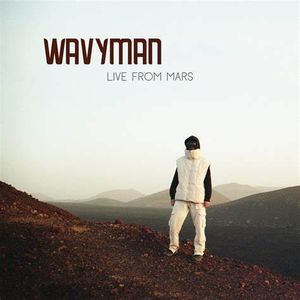 Wavyman - Live From Mars