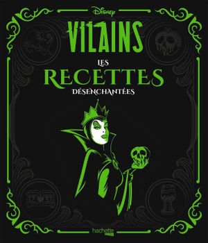 Disney vilains les recettes désenchantées