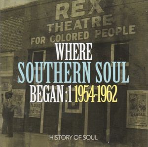 Where Southern Soul Began: 1 1954-1962