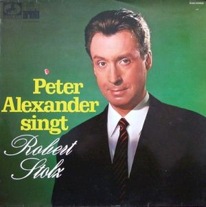 Peter Alexander singt Robert Stolz