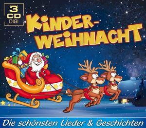 Kinderweihnacht: Die schönsten Lieder & Geschichten