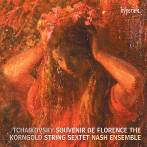 Tchaikovsky: Souvenir de Florence / Korngold: String Sextet