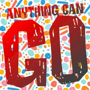 Anything Can Go (Single)