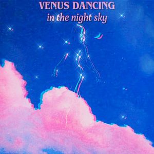 VENUS DANCING IN THE NIGHT SKY (EP)