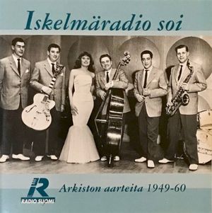 Iskelmäradio soi: Arkiston aarteita 1949-60