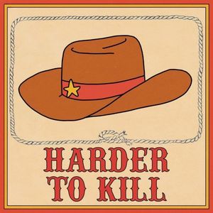 Harder to Kill (Single)