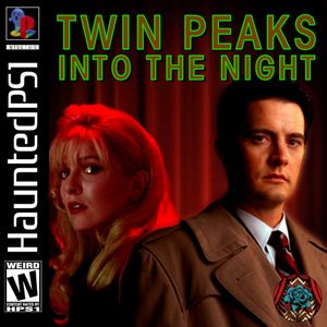 Twin Peaks: Into the Night