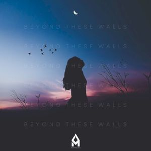 Beyond These Walls (Single)