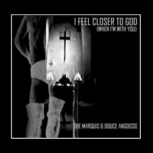 I Feel Closer To God (When I'm With You) (Single)