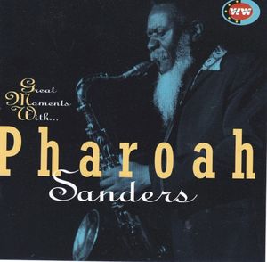 Great Moments With Pharoah Sanders