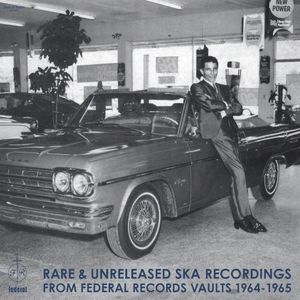 Rare & Unreleased Ska Recordings From Federal Records Vaults: 1964-1965