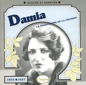 Damia : La Tragédienne de la chanson : Succès et raretés 1933–1937