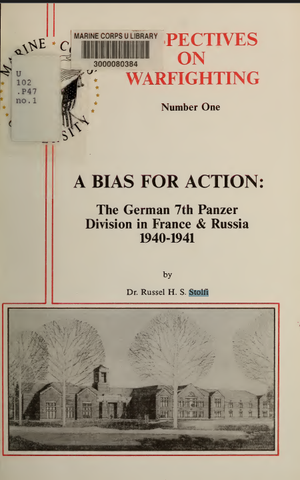 A Bias for Action: The German 7th Panzer Division in France & Russia 1940-1941