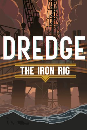 Dredge: The Iron Rig