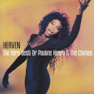 Heaven (The Very Best of Pauline Henry & The Chimes)