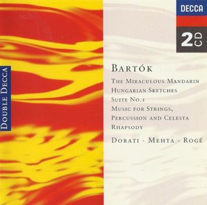 The Miraculous Mandarin / Hungarian Sketches / Suite no. 1 / Music for Strings, Percussion and Celesta / Rhapsody