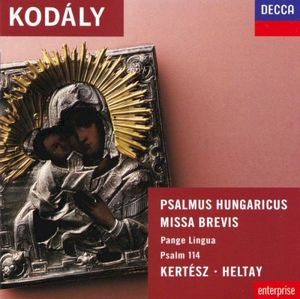 Psalmus Hungaricus / Missa brevis / Pange lingua / Psalm 114
