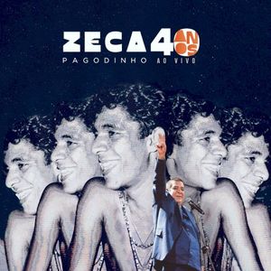 Zeca Pagodinho - 40 Anos (Ao Vivo) (Live)