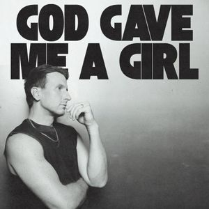 God Gave Me A Girl (Single)