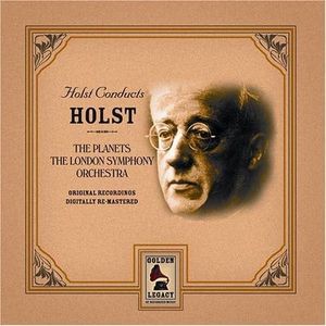 Holst Conducts Holst: The Planets