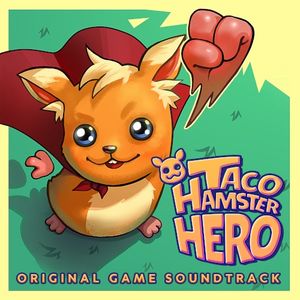 Taco: Hamster Hero: Original Game Soundtrack (OST)