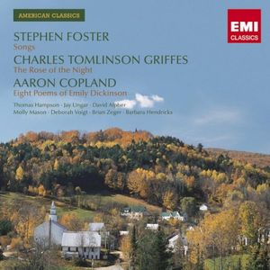 American Classics: Foster: Songs / Griffes: The Rose of the Night / Copland: Eight Poems of Emily Dickinson