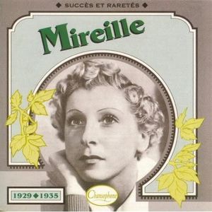 Mireille : Succès et raretés 1929–1935