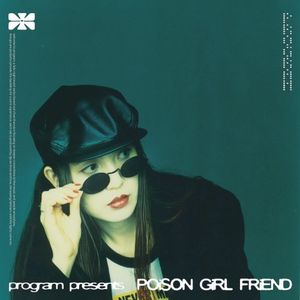 program presents: POiSON GiRL FRiEND