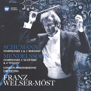 Schumann: Symphonies 2 & 3 'Rhenish' / Mendelssohn: Symphonies 3 'Scottish' & 4 'Italian'