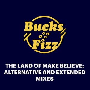 The Land of Make Believe: Extended and Alternative Mixes