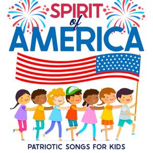 Spirit of America‐Patriotic Songs for Kids (EP)