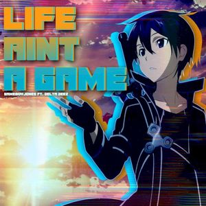 Life Ain’t A Game (Single)